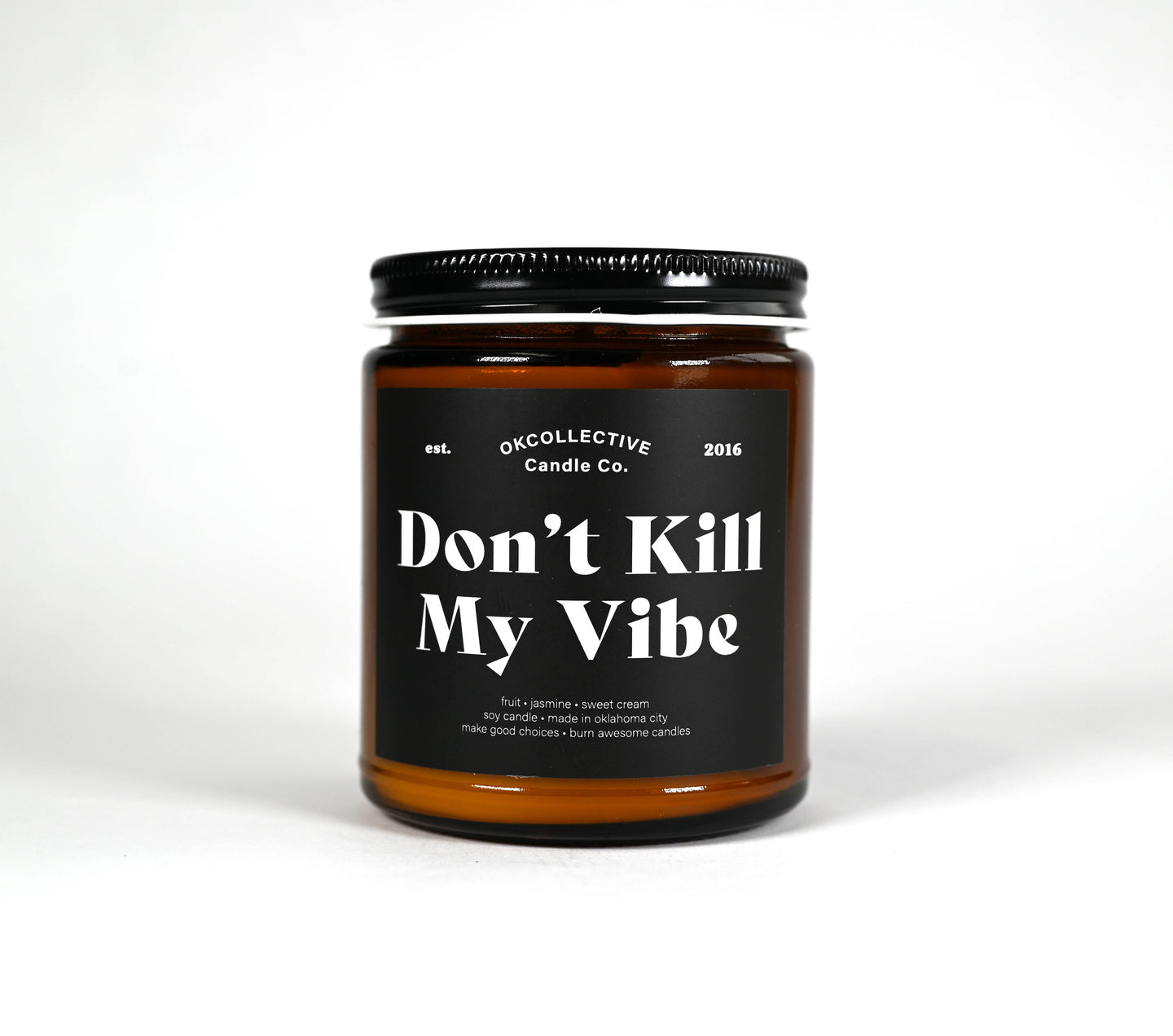 Don't Kill My Vibe Soy Candle - 8oz